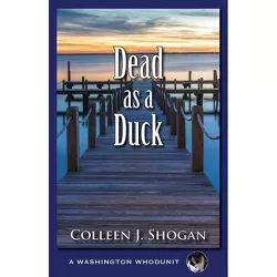 Dead as a Duck - by  Colleen J Shogan (Paperback)