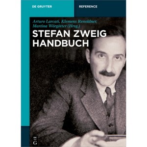 Stefan-Zweig-Handbuch - (De Gruyter Reference) by  Arturo Larcati & Klemens Renoldner & Martina Wörgötter (Paperback) - 1 of 1