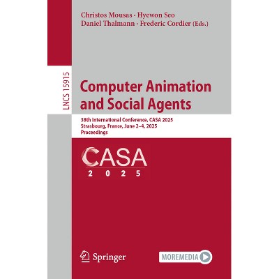 Computer Animation and Social Agents - (Lecture Notes in Computer Science) by  Christos Mousas & Hyewon Seo & Daniel Thalmann & Frederic Cordier