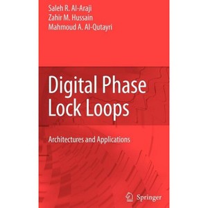 Digital Phase Lock Loops - by  Saleh R Al-Araji & Zahir M Hussain & Mahmoud A Al-Qutayri (Hardcover) - 1 of 1
