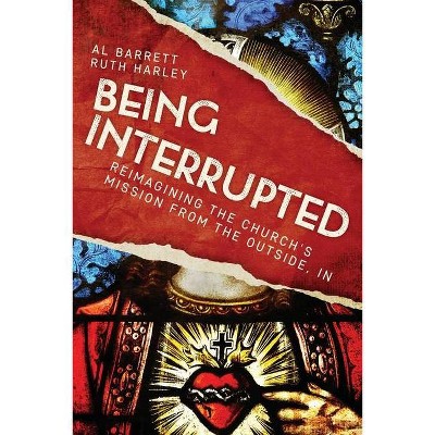 Being Interrupted - by  Al Barrett & Ruth Harley (Paperback)