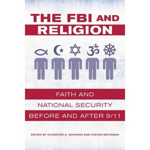 The FBI and Religion - by  Sylvester a Johnson & Steven Weitzman (Paperback) - 1 of 1