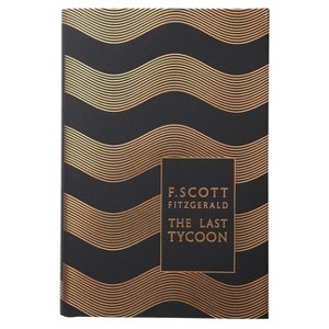 Modern Classics the Last Tycoon - (Penguin F. Scott Fitzgerald Hardback Collection) by  F Scott Fitzgerald (Hardcover) - 1 of 1