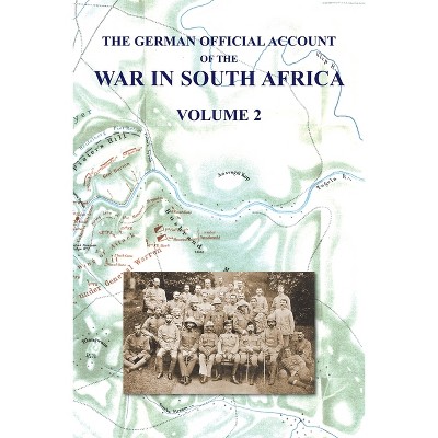 The German Official Account of the the War in South Africa - by  Colonel W H H Waters (Paperback)