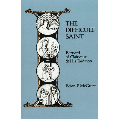 The Difficult Saint - by  Brian P McGuire (Paperback)