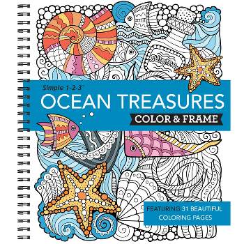 Color & Frame - Ocean Treasures (Adult Coloring Book) - by  New Seasons & Publications International Ltd (Spiral Bound)