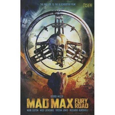 Mad Max: Fury Road - by  George Miller (Paperback)