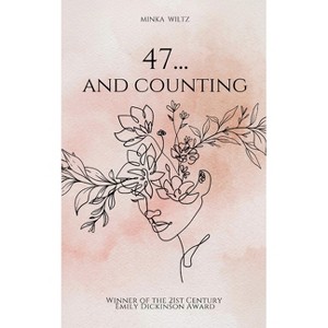 47.... and counting - by  Minka Wiltz (Paperback) - 1 of 1