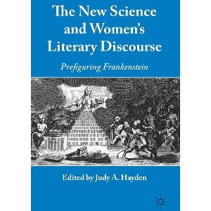 The New Science and Women's Literary Discourse - by  J Hayden (Hardcover) - 1 of 1