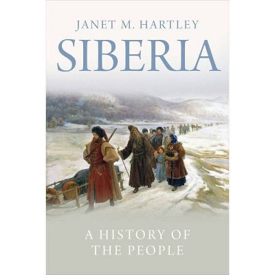 Siberia - by  Janet M Hartley (Paperback)