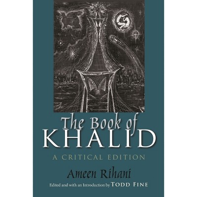 The Book of Khalid - by  Ameen Rihani (Paperback)