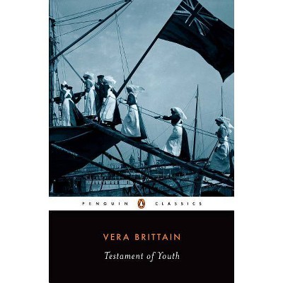 Testament of Youth - (Penguin Classics) by  Vera Brittain (Paperback)