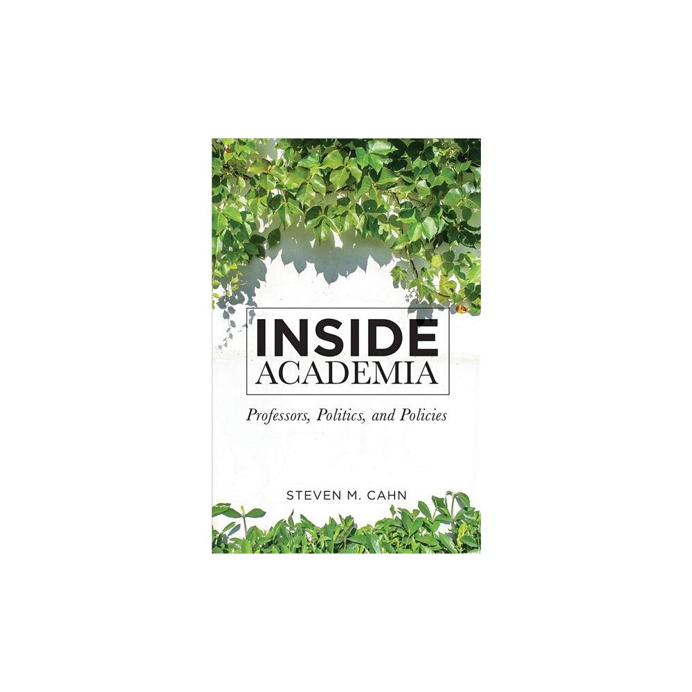 ISBN 9781978801516 product image for Inside Academia : Professors, Politics, and Policies - by Steven M. Cahn (Hardco | upcitemdb.com