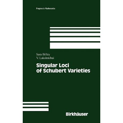 Singular Loci of Schubert Varieties - (Progress in Mathematics) by  Sara Sarason & V Lakshmibai (Hardcover)