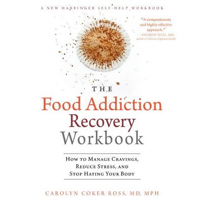 The Food Addiction Recovery Workbook - by  Carolyn Coker Ross (Paperback)