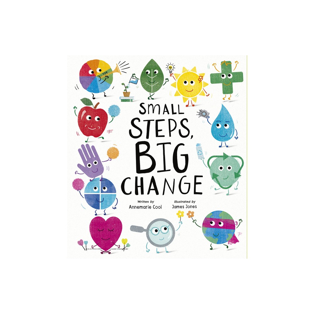 Small Steps, Big Change - by Annemarie Cool (Hardcover)