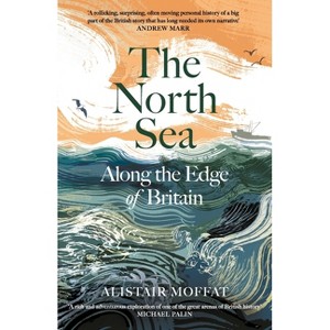 The North Sea - by  Alistair Moffat (Hardcover) - 1 of 1