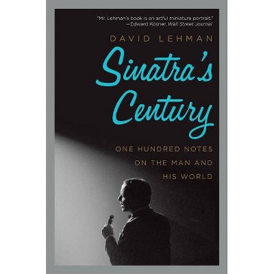 Sinatra's Century - by  David Lehman (Paperback)