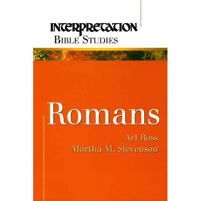Romans - (Interpretation Bible Studies) by  Art Ross & Martha M Stevenson (Paperback)
