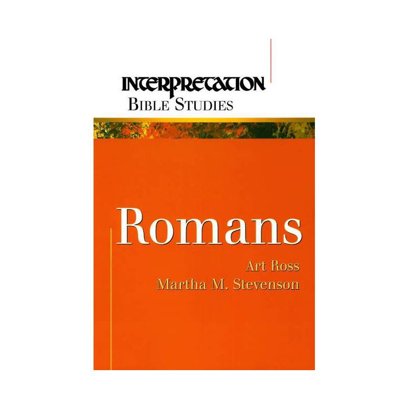 Romans - (Interpretation Bible Studies) by  Art Ross & Martha M Stevenson (Paperback), 1 of 2