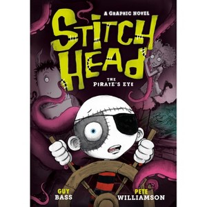 Stitch Head: The Pirate's Eye - (Stitch Head Graphic Novels) by  Guy Bass (Hardcover) - 1 of 1