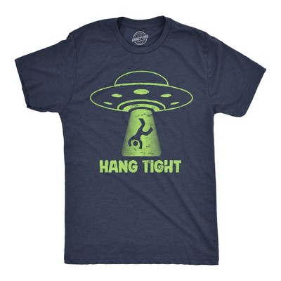 Mens Funny T Shirts Hang Tight Sarcastic UFO Graphic Novelty Tee For Men - Crazy Dog Men's T Shirt