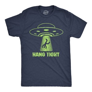 Mens Funny T Shirts Hang Tight Sarcastic UFO Graphic Novelty Tee For Men - Crazy Dog Men's T Shirt - 1 of 4