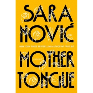 Mother Tongue - by  Sara Novic (Hardcover) - 1 of 1