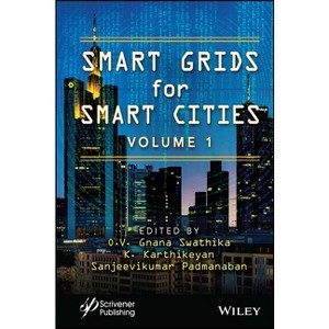 Smart Grids for Smart Cities, Volume 1 - by  O V Gnana Swathika & K Karthikeyan & Sanjeevikumar Padmanaban (Hardcover) - 1 of 1