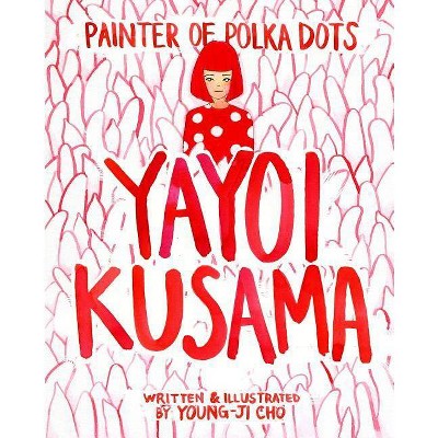 Painter of Polka Dots - by  Young-Ji Cho (Paperback)