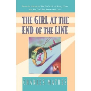 The Girl at the End of the Line - by  Charles Mathes (Paperback) - 1 of 1