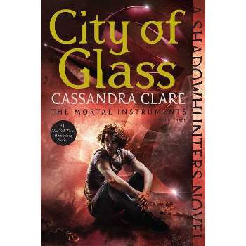 City of Glass - (Mortal Instruments) by  Cassandra Clare (Paperback)