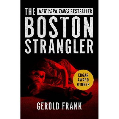 The Boston Strangler - by  Gerold Frank (Paperback)