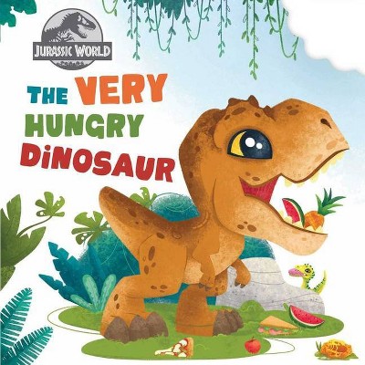 Jurassic World: The Very Hungry Dinosaur - (Playpop) by Insight Kids (Board Book)