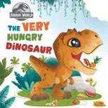 Jurassic World: The Very Hungry Dinosaur - (Playpop) by Insight Kids (Board Book)