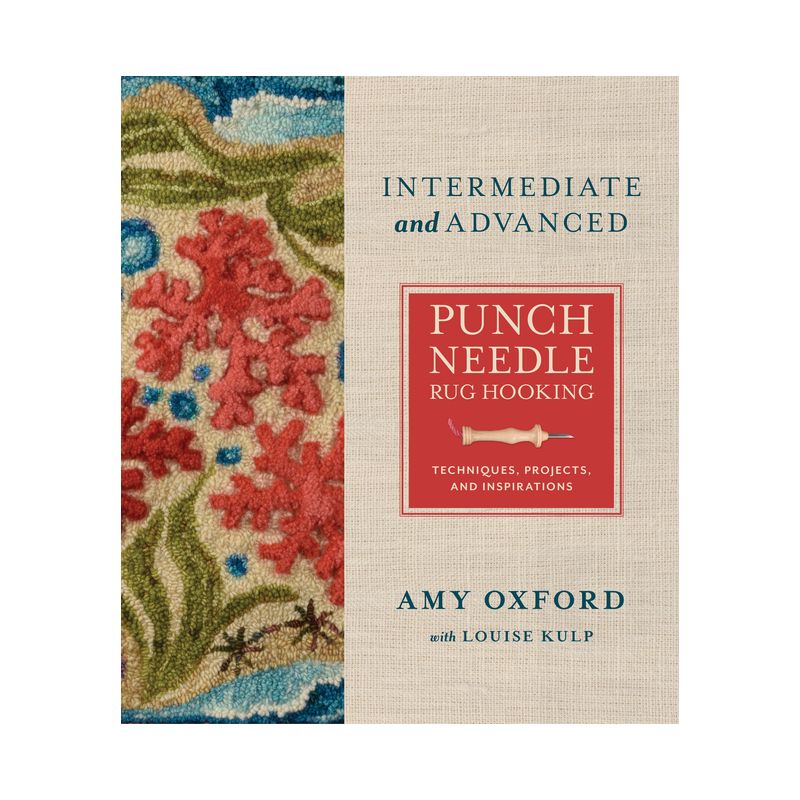 Intermediate & Advanced Punch Needle Rug Hooking - by  Amy Oxford (Hardcover), 1 of 2