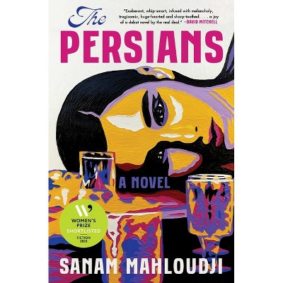 The Persians - by  Sanam Mahloudji (Paperback)