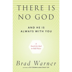 There Is No God and He Is Always with You - by  Brad Warner (Paperback) - 1 of 1