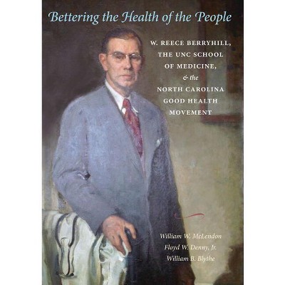 Bettering the Health of the People - by  William W McLendon & Floyd W Denny & William B Blythe (Hardcover)
