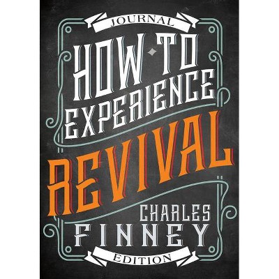 How to Experience Revival (Journal Edition) - by  Charles G Finney (Paperback)