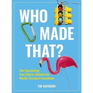Who Made That? - by  Tim Rayborn (Paperback) - 1 of 1