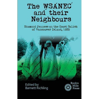 The WSANEC and Their Neighbours - by  Diamond Jenness (Paperback)