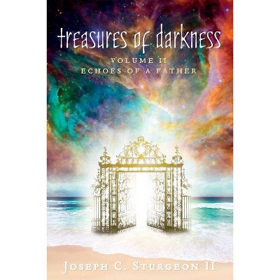 Treasures of Darkness - by  Joseph Sturgeon (Paperback)