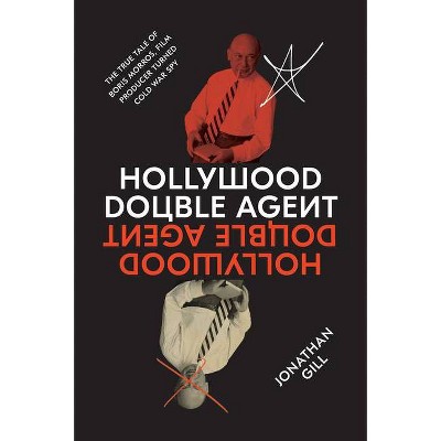  Hollywood Double Agent - by  Jonathan Gill (Hardcover) 