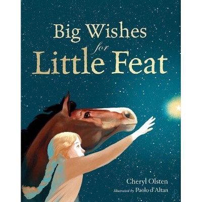 Big Wishes for Little Feat - by  Cheryl Olsten (Hardcover)