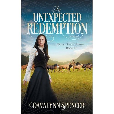 An Unexpected Redemption - (Front Range Brides) by  Davalynn Spencer (Paperback)