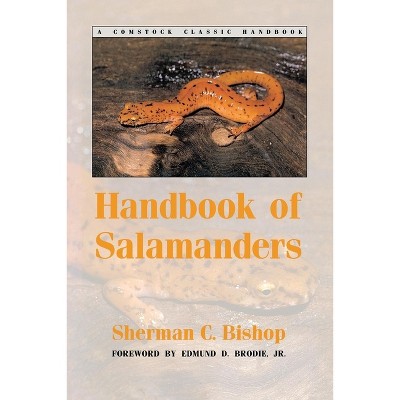 Handbook of Salamanders - (Comstock Classic Handbooks) by  Sherman C Bishop (Paperback)