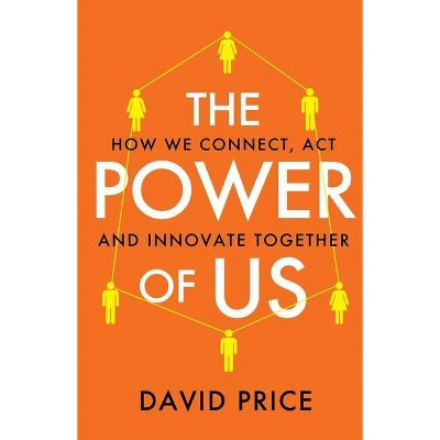 The Power of Us - by  David Price (Paperback)