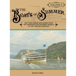 The Boats of Summer, Volume 2 - by  Richard V Elliott (Hardcover) - 1 of 1