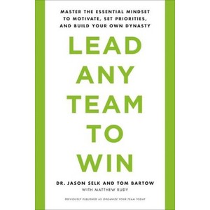 Lead Any Team to Win - by  Jason Selk & Tom Bartow (Paperback) - 1 of 1